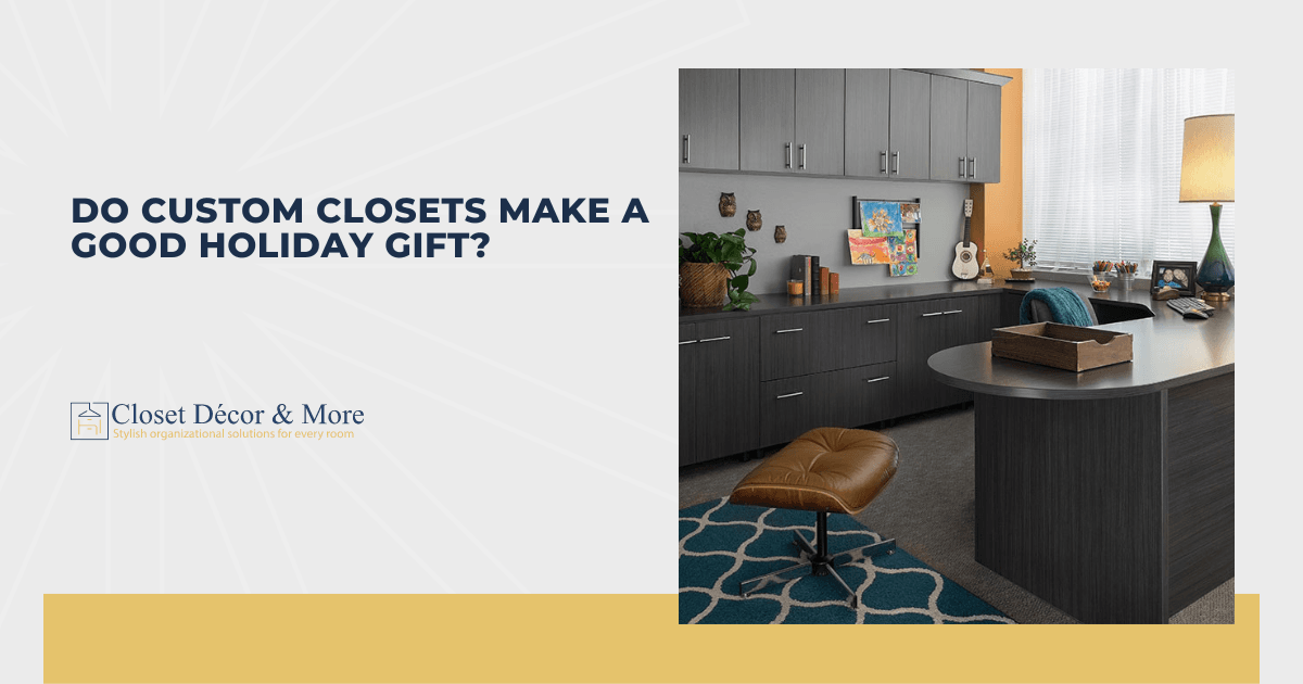 Do custom closets make good holiday gift