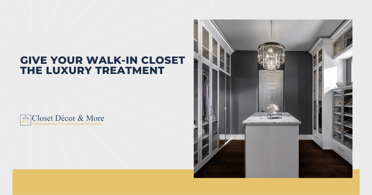 Make walk in closet more luxurious