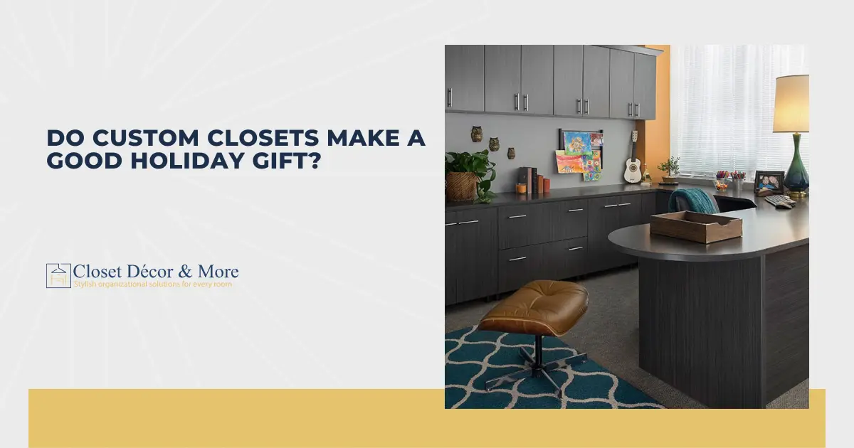 Do custom closets make good holiday gift