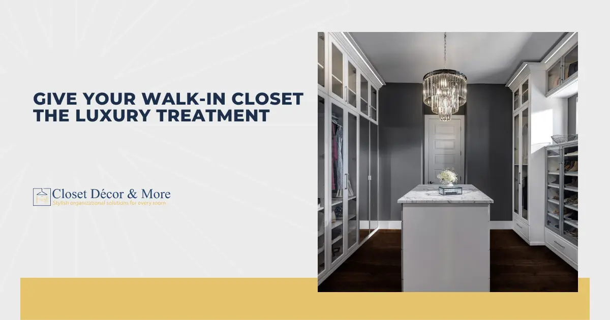 Make walk in closet more luxurious